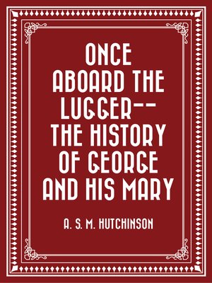 cover image of Once Aboard the Lugger— the History of George and his Mary